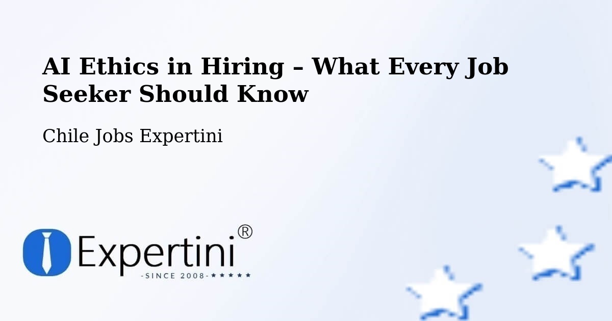 AI Ethics in Recruitment & Hiring – Olivar - Olivar, Chile Jobs Expertini